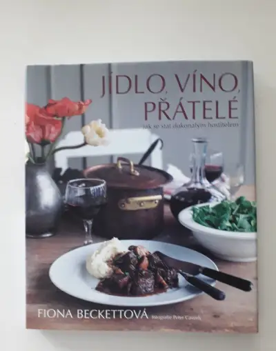 Jídlo, víno, přátelé - Jak se stát dokonalým hostitelem