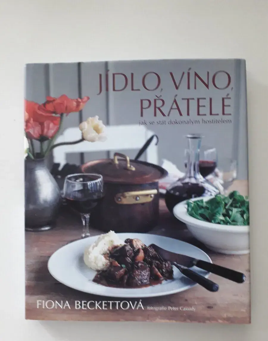 Jídlo, víno, přátelé - Jak se stát dokonalým hostitelem