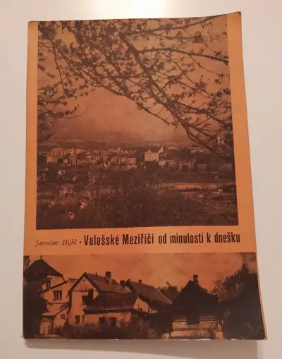Valašské Meziříčí od minulosti k dnešku - Jaroslav Hýbl