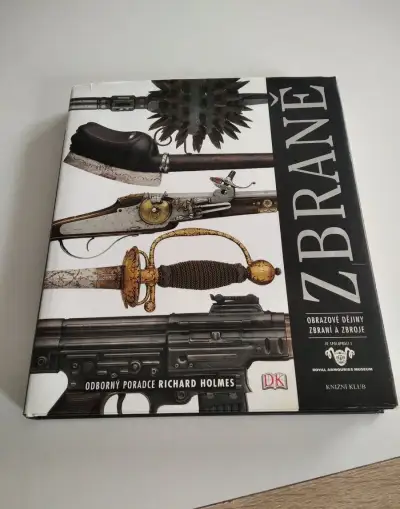 Zbraně – obrazové dějiny zbraní a zbroje, Richard Holmes