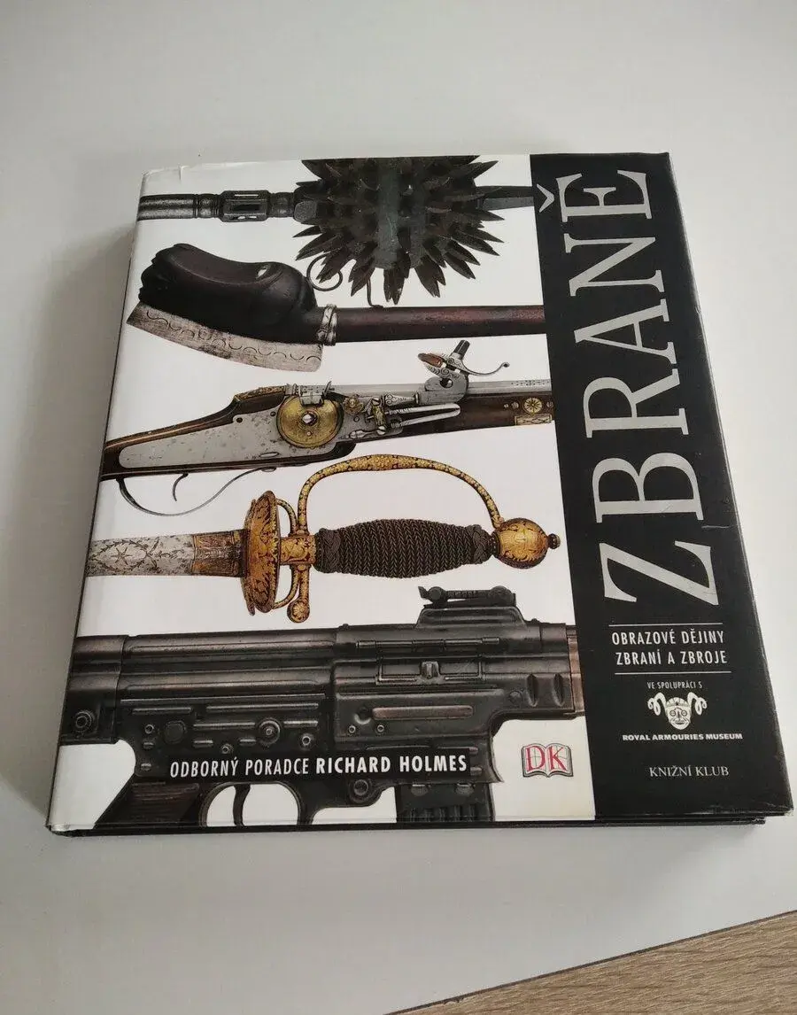 Zbraně – obrazové dějiny zbraní a zbroje, Richard Holmes