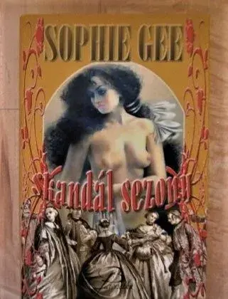 Skandál sezóny - Historický Román (Sophie Gee)