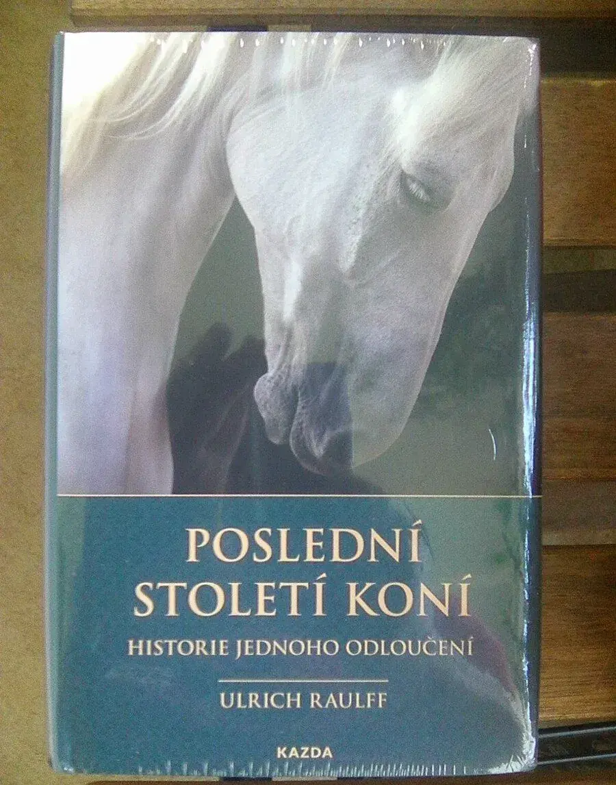 Poslední století koní - Ulrich Raulff nová kniha ve folii