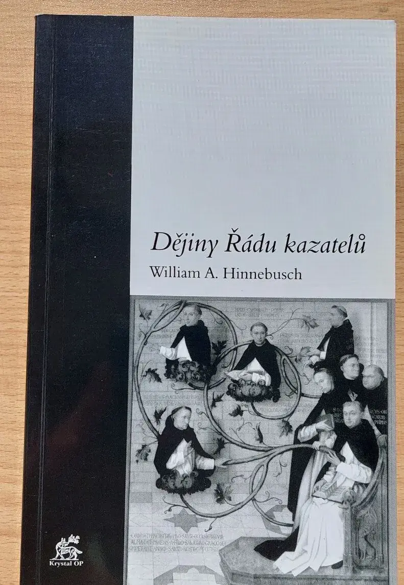 William A. Hinnebusch - Dějiny Řádu kazatelů