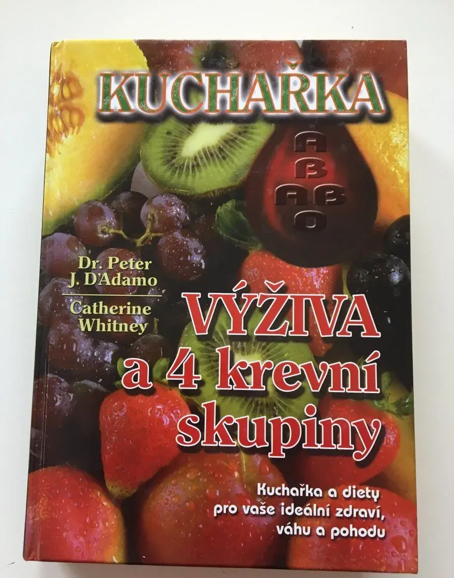 Kuchařka - Výživa a 4 krevní skupiny