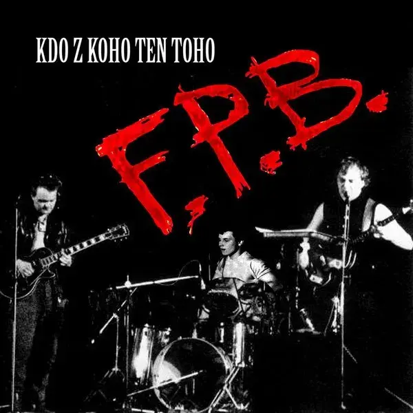 F.P.B. – Kdo Z Koho Ten Toho (LP)