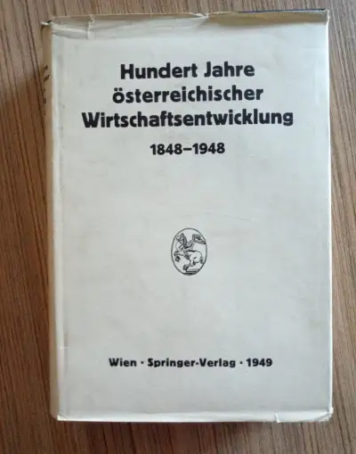 Hundert Jahre österreichischer Wirtschaftsentwicklung