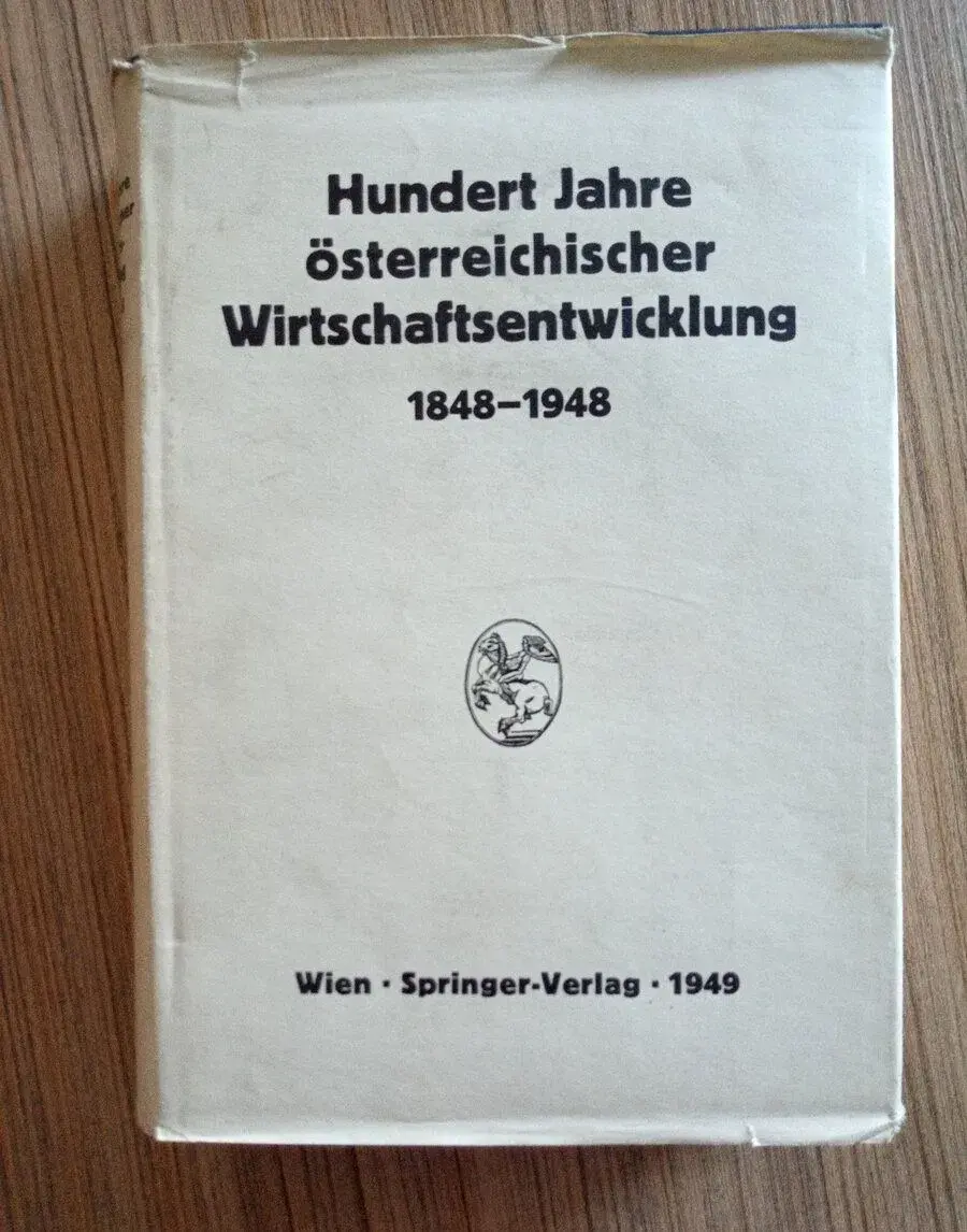 Hundert Jahre österreichischer Wirtschaftsentwicklung