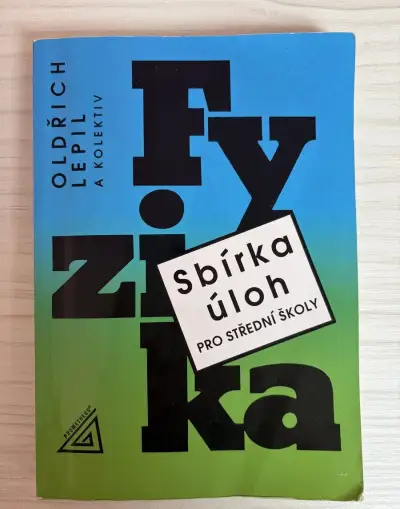 Fyzika – Sbírka úloh pro střední školy (Lepil a kol.)