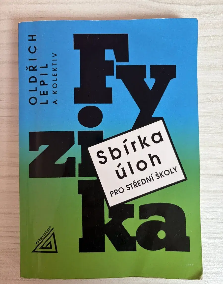 Fyzika – Sbírka úloh pro střední školy (Lepil a kol.)
