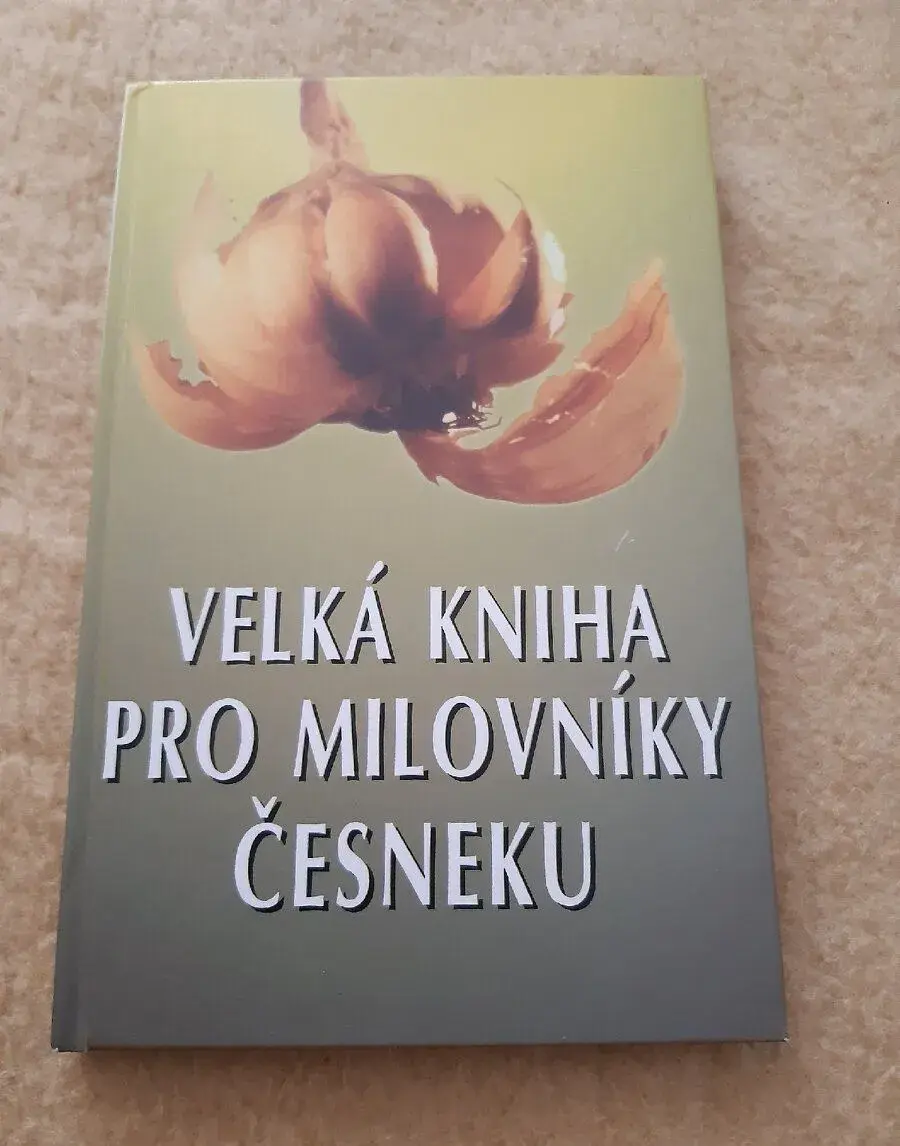 Velká kniha pro milovniky česneku