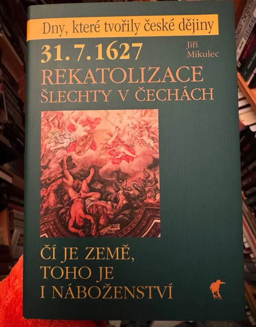 31.7.1627 - rekatolizace šlechty v Čechách