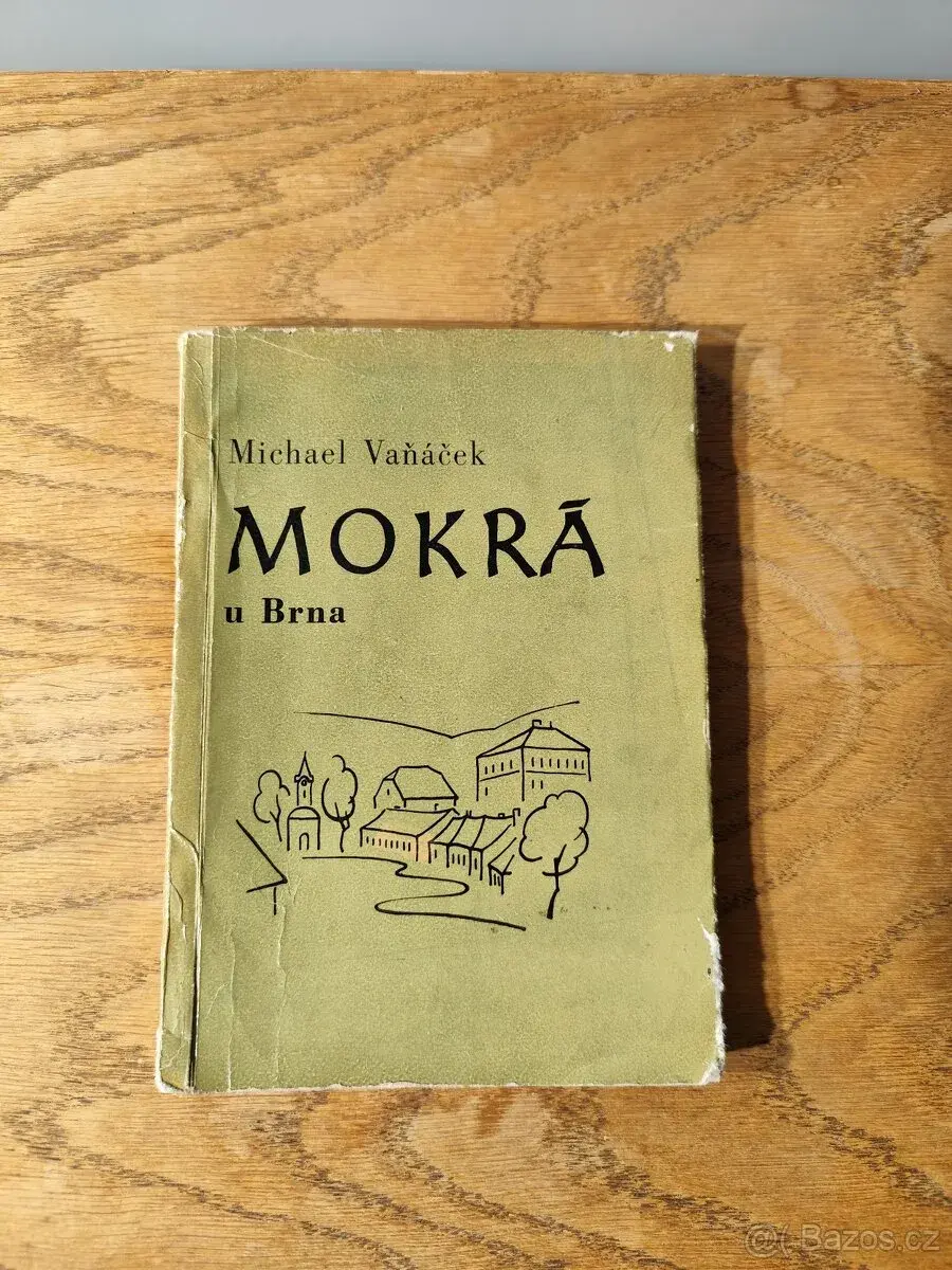 Historická kniha MOKRÁ U BRNA, M. Vaňáček 1970