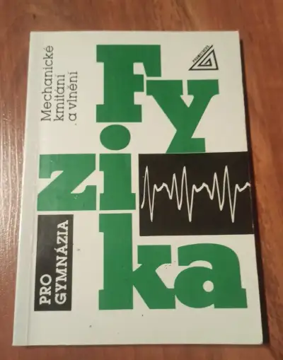 Fizika Mechanické kmitání a vlnění