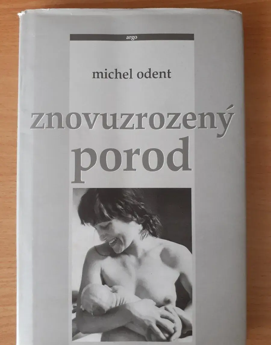 ZNOVUZROZENÝ POROD -- Michel Odent