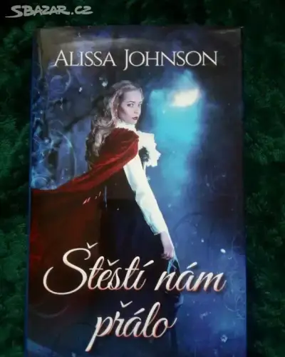 Alissa JOHNSON: ŠTĚSTÍ NÁM PŘÁLO