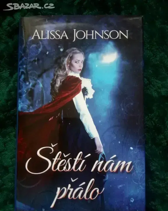 Alissa JOHNSON: ŠTĚSTÍ NÁM PŘÁLO