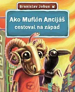 AKO MUFLÓN ANCIJÁŠ CESTOVAL NA ZÁPAD