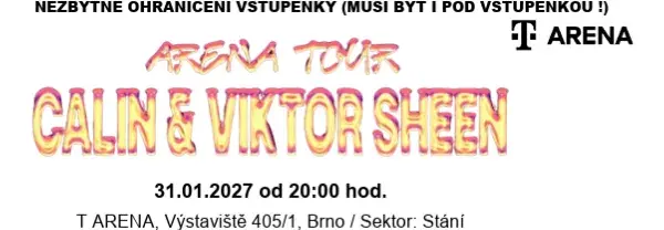Calin & Viktor Sheen - Arena Tour 31.1.2027 BRNO