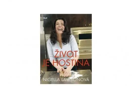 Nigella Lawson - Život je hostina - 2012 Ikar