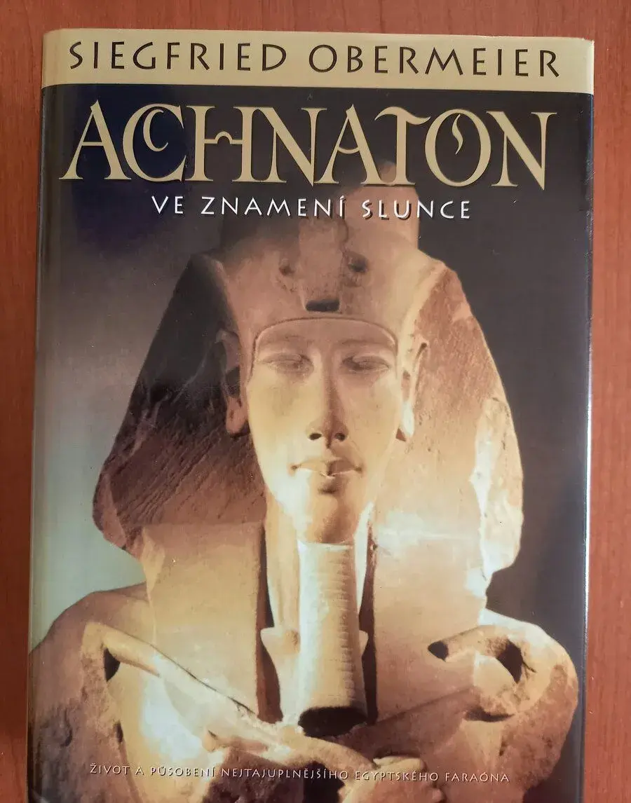 Siegfried Obermeier: Achnaton - Ve znamení Slunce