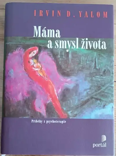 Irvin D. Yalom - Máma a smysl života