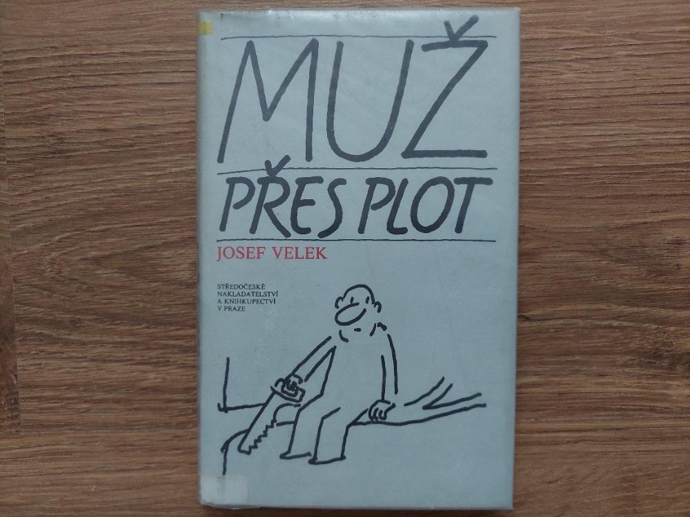 Josef Velek - Muž přes plot ilustrace Vladimír Jiránek