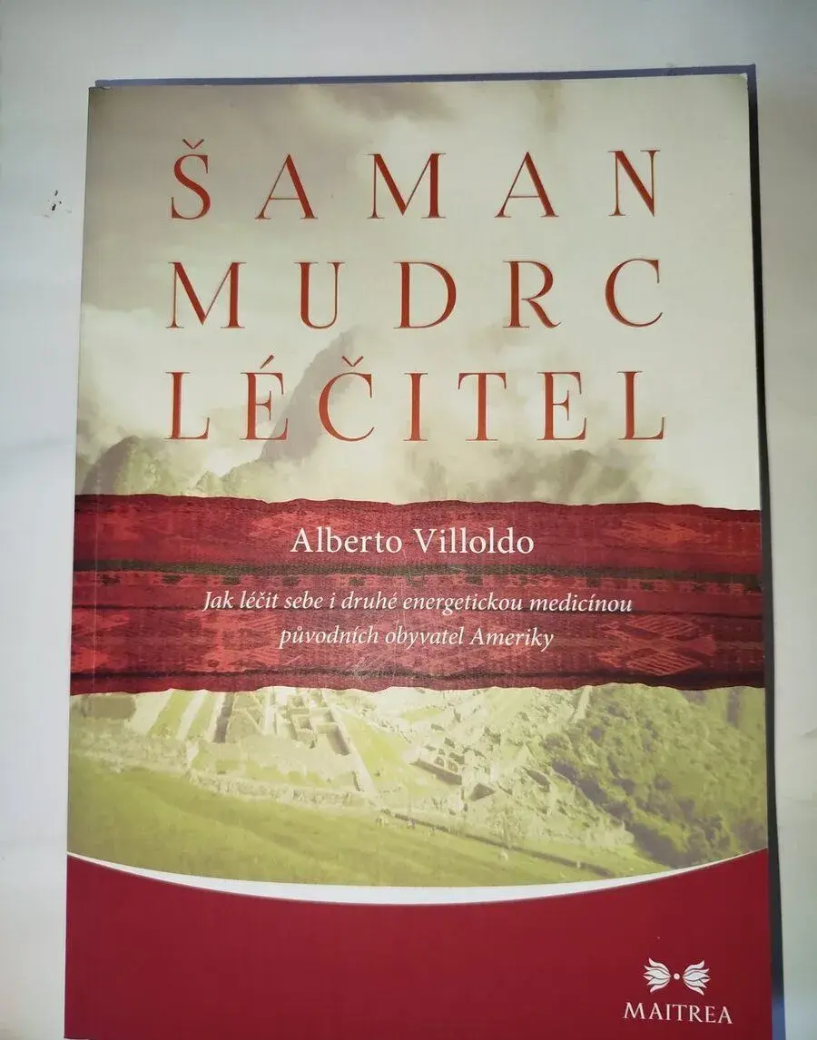 Šaman, mudrc, léčitel- Alberto Villoldo