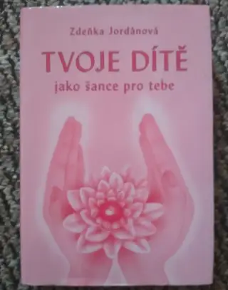 Tvoje dítě jako šance pro tebe