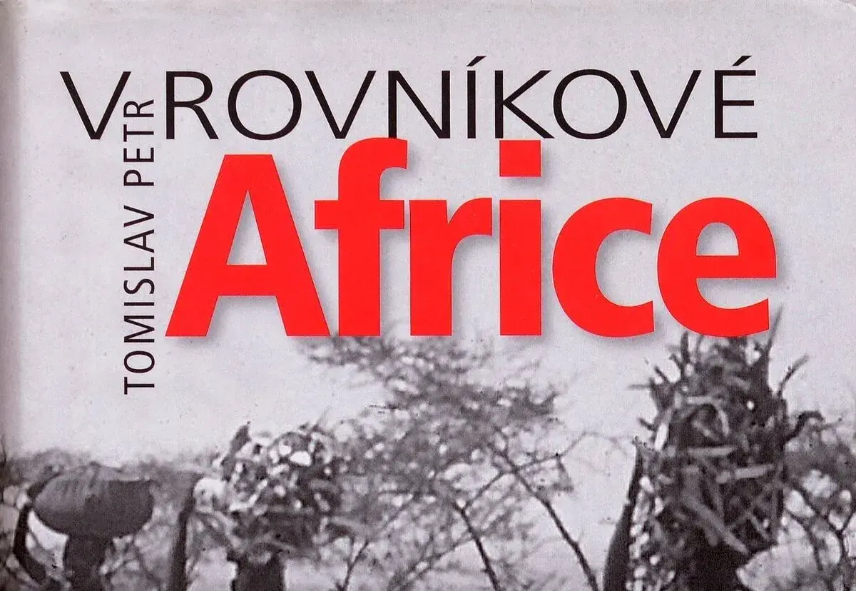 V rovníkové Africe / Tomislav Petr