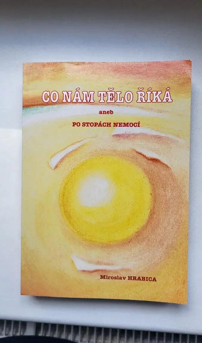 Co nám tělo říká aneb po stopác nemocí, od Hrabici