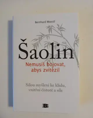 Šaolin, nemusíš bojovat, abys zvítězil - B. Moestl