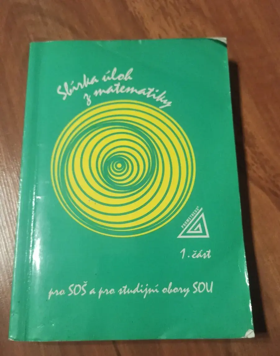 Sbírka úloh z matematiky 1. Část.