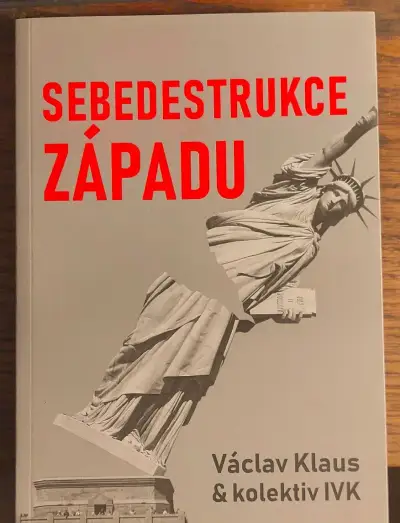 Václav Klaus a kolektiv IVK - Sebedestrukce západu