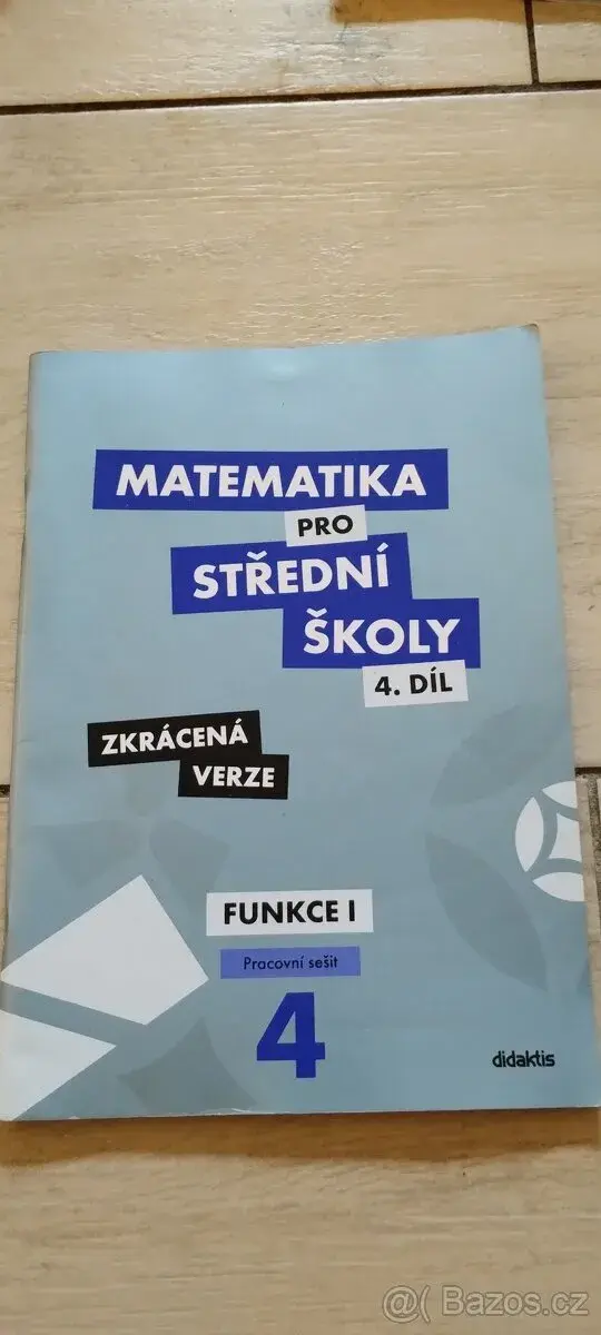 Matematika pro střední školy 4. a 5.díl - Funkce I a II