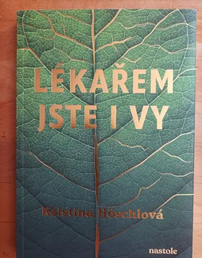 Kristina Höschlová: Lékařem jste i vy