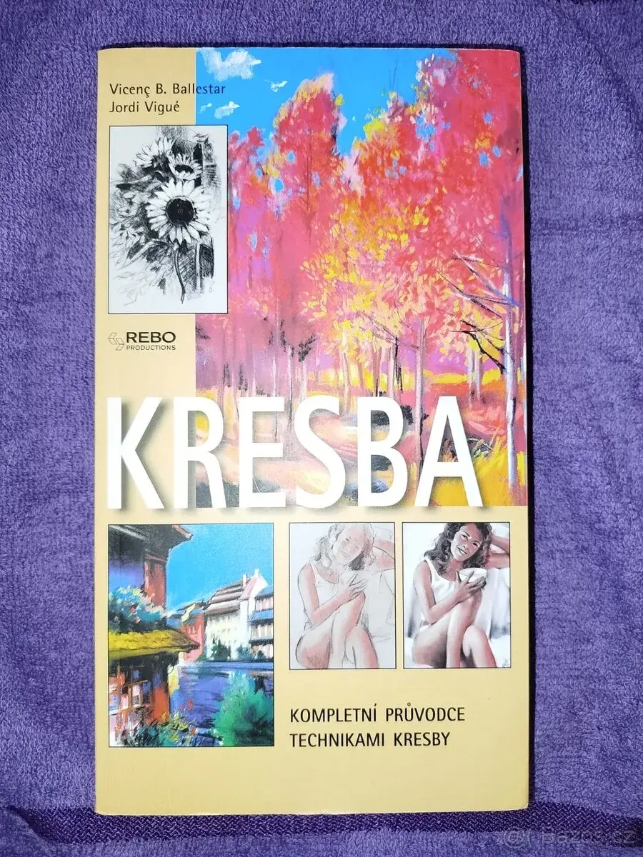 Kresba: Kompletní průvodce technikami kresby
