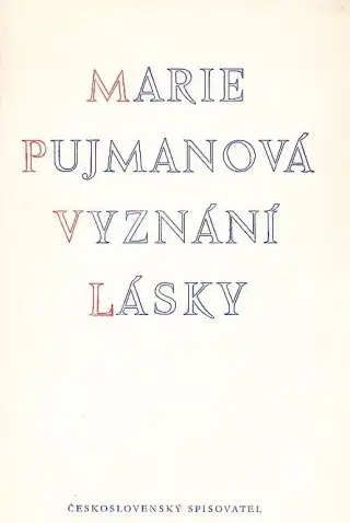 Marie Pujmanová - Vyznání lásky