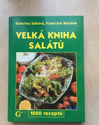 Velká kniha salátů: Kateřina Sabóvá, František Beníšek
