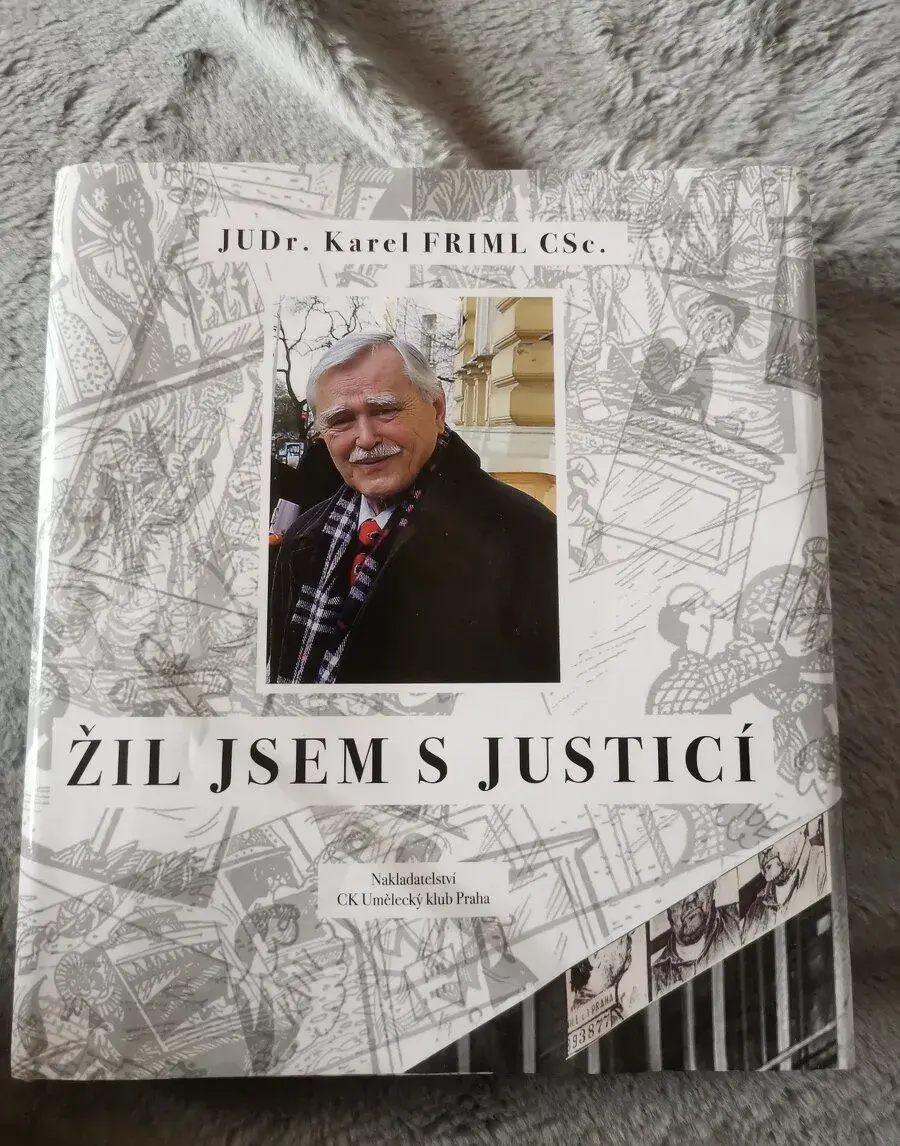 Žil jsem s justicí, JUDr. Karel Friml CSc.